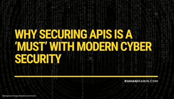 Why Securing APIs Is a Must with Modern Cyber Security